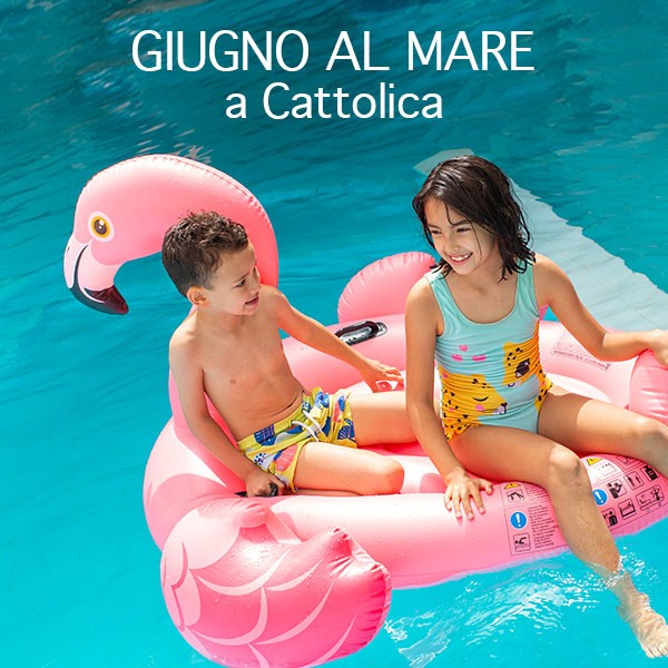 Imperdibile Giugno al mare...Cattolica ti aspetta!